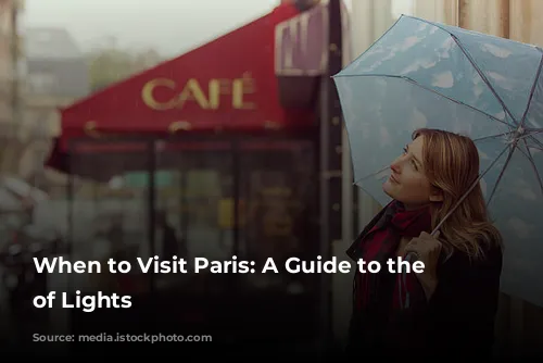 When to Visit Paris: A Guide to the City of Lights