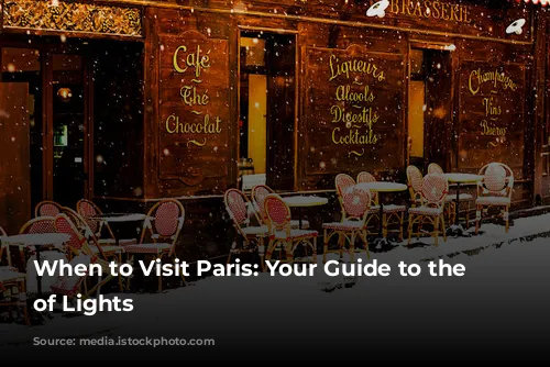 When to Visit Paris: Your Guide to the City of Lights