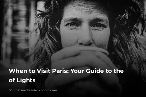 When to Visit Paris: Your Guide to the City of Lights