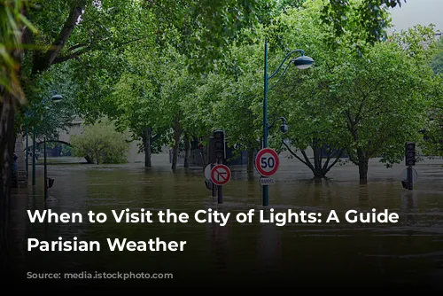 When to Visit the City of Lights: A Guide to Parisian Weather