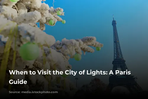 When to Visit the City of Lights: A Paris Weather Guide