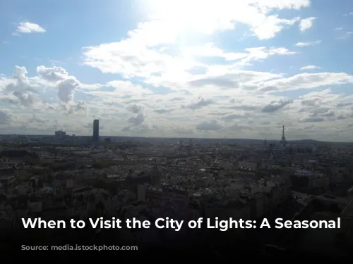 When to Visit the City of Lights: A Seasonal Guide