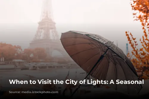 When to Visit the City of Lights: A Seasonal Guide