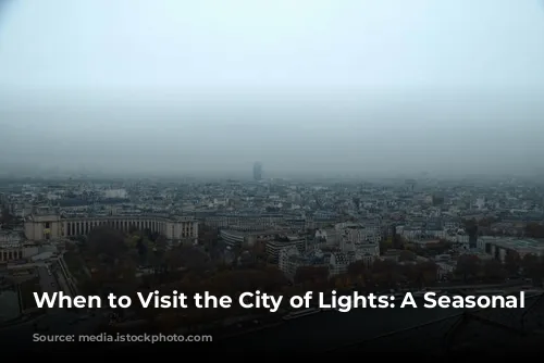 When to Visit the City of Lights: A Seasonal Guide