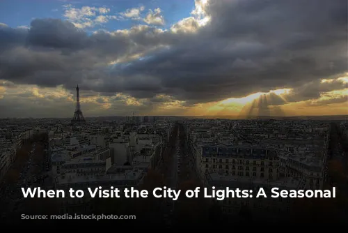 When to Visit the City of Lights: A Seasonal Guide