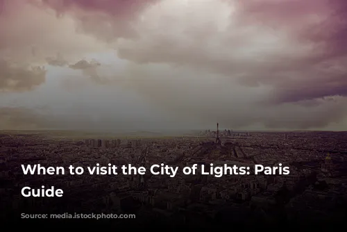 When to visit the City of Lights: Paris Weather Guide