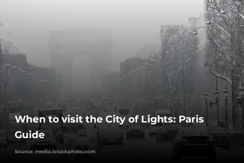 When to visit the City of Lights: Paris Weather Guide