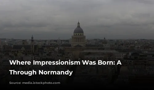 Where Impressionism Was Born: A Journey Through Normandy