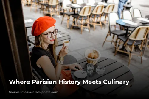 Where Parisian History Meets Culinary Delights