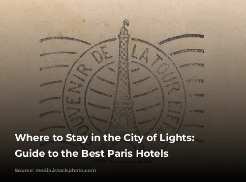 Where to Stay in the City of Lights: A Guide to the Best Paris Hotels