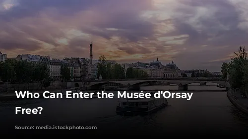 Who Can Enter the Musée d'Orsay for Free?