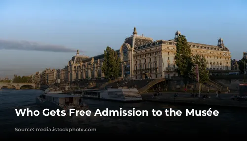 Who Gets Free Admission to the Musée d'Orsay?