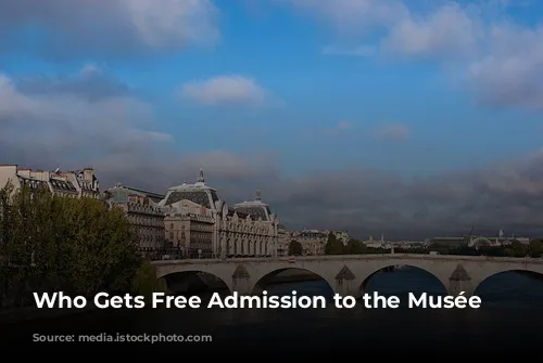 Who Gets Free Admission to the Musée d'Orsay?