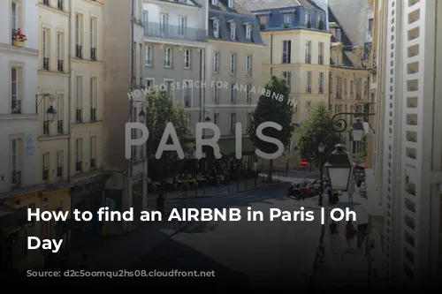 How to find an AIRBNB in Paris | Oh Happy Day