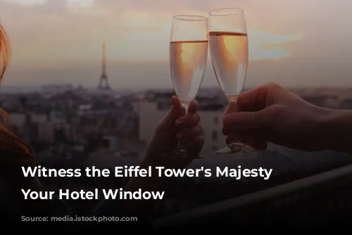 Witness the Eiffel Tower's Majesty from Your Hotel Window