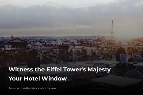 Witness the Eiffel Tower's Majesty from Your Hotel Window