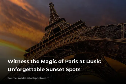 Witness the Magic of Paris at Dusk: 5 Unforgettable Sunset Spots