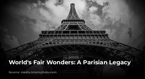 World's Fair Wonders: A Parisian Legacy