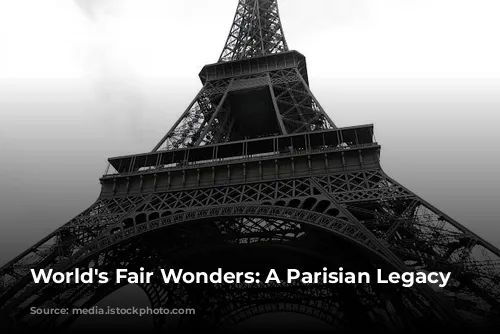 World's Fair Wonders: A Parisian Legacy