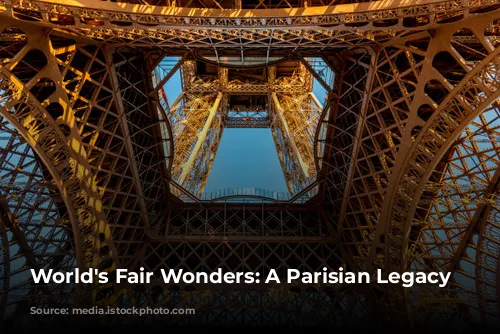 World's Fair Wonders: A Parisian Legacy