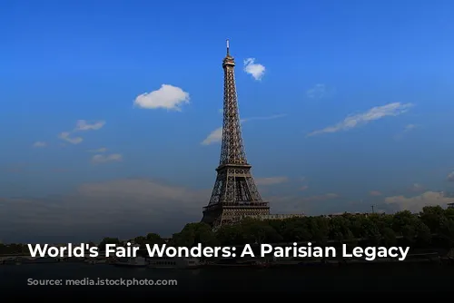 World's Fair Wonders: A Parisian Legacy