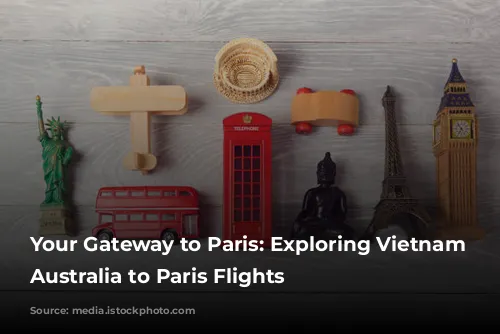 Your Gateway to Paris: Exploring Vietnam Airlines' Australia to Paris Flights