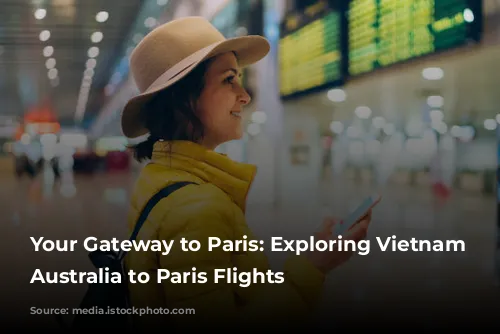 Your Gateway to Paris: Exploring Vietnam Airlines' Australia to Paris Flights