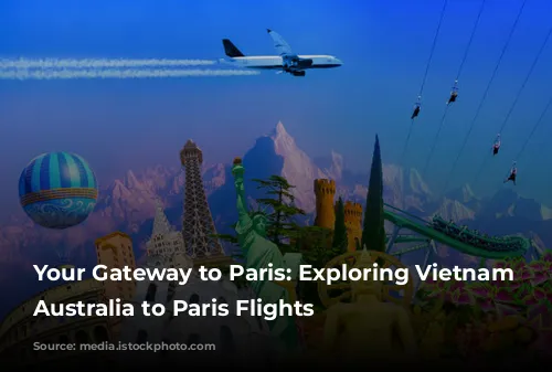 Your Gateway to Paris: Exploring Vietnam Airlines' Australia to Paris Flights