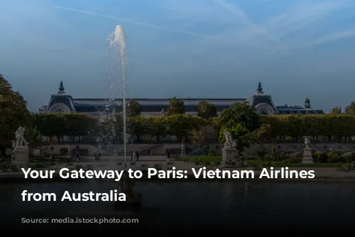 Your Gateway to Paris: Vietnam Airlines Flights from Australia