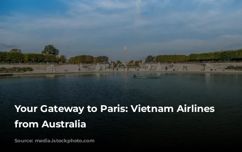 Your Gateway to Paris: Vietnam Airlines Flights from Australia