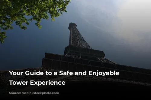 Your Guide to a Safe and Enjoyable Eiffel Tower Experience