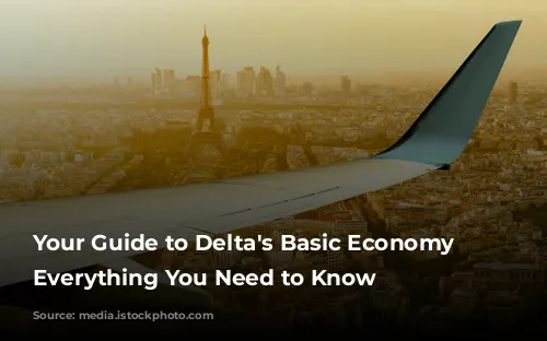 Your Guide to Delta's Basic Economy Fares: Everything You Need to Know