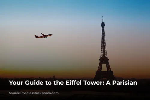 Your Guide to the Eiffel Tower: A Parisian Icon