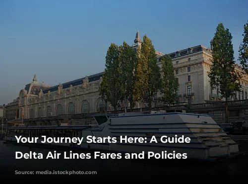 Your Journey Starts Here: A Guide to Delta Air Lines Fares and Policies