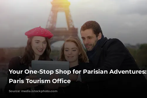 Your One-Stop Shop for Parisian Adventures: The Paris Tourism Office