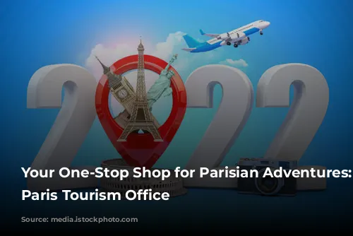 Your One-Stop Shop for Parisian Adventures: The Paris Tourism Office