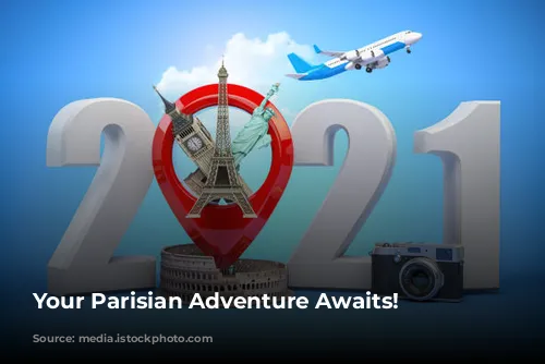 Your Parisian Adventure Awaits!