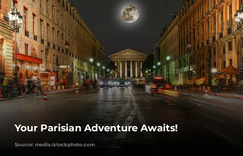 Your Parisian Adventure Awaits!