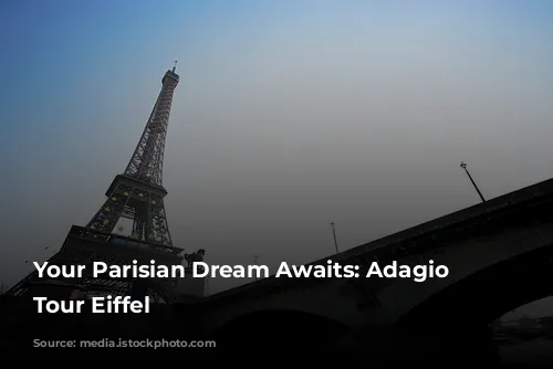 Your Parisian Dream Awaits: Adagio Paris Tour Eiffel