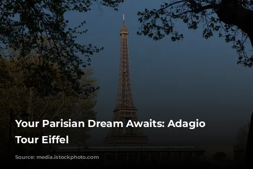 Your Parisian Dream Awaits: Adagio Paris Tour Eiffel