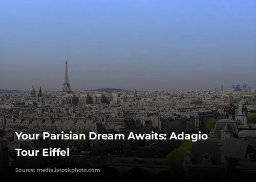 Your Parisian Dream Awaits: Adagio Paris Tour Eiffel