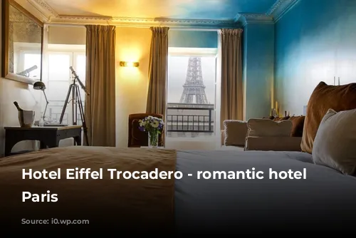 Hotel Eiffel Trocadero - romantic hotel in Paris