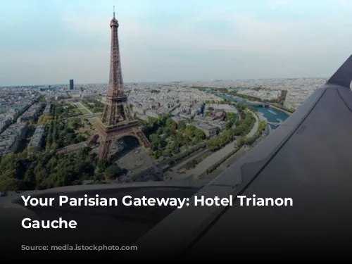 Your Parisian Gateway: Hotel Trianon Rive Gauche