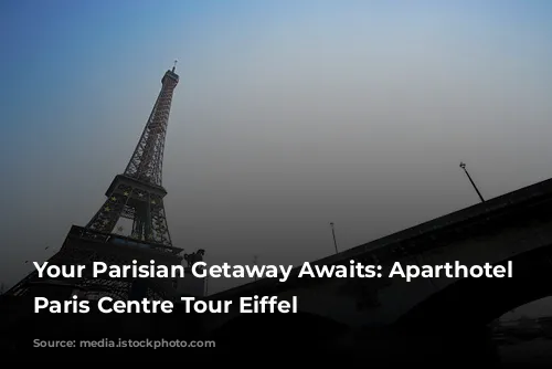 Your Parisian Getaway Awaits: Aparthotel Adagio Paris Centre Tour Eiffel