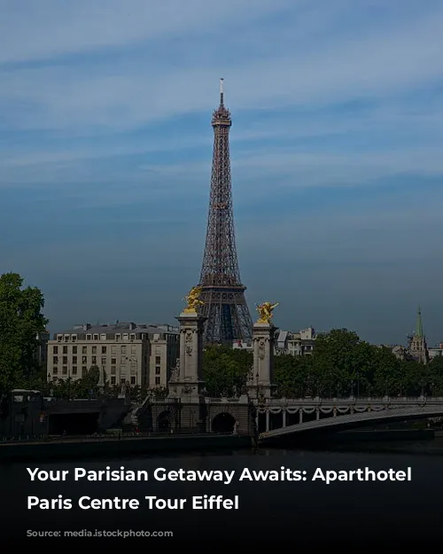 Your Parisian Getaway Awaits: Aparthotel Adagio Paris Centre Tour Eiffel