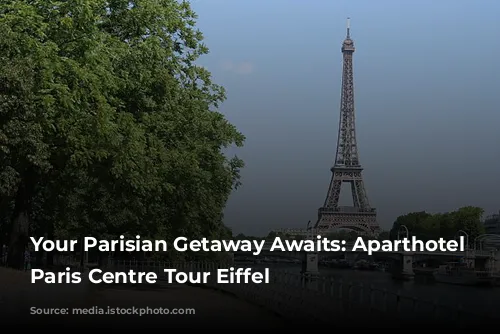 Your Parisian Getaway Awaits: Aparthotel Adagio Paris Centre Tour Eiffel