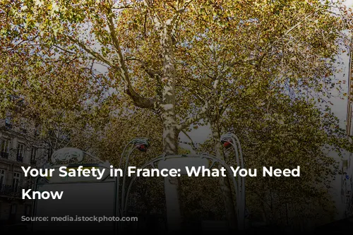 Your Safety in France: What You Need to Know