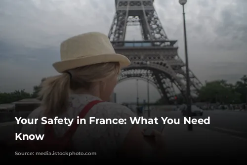 Your Safety in France: What You Need to Know