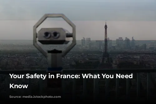 Your Safety in France: What You Need to Know