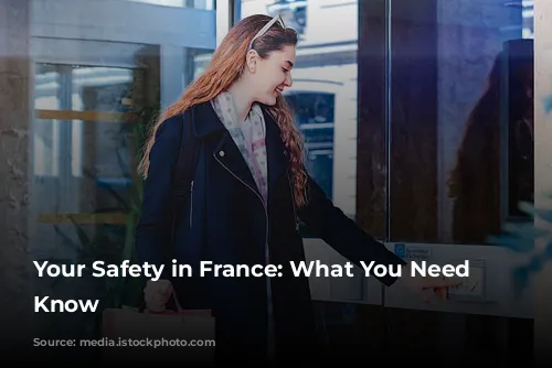 Your Safety in France: What You Need to Know